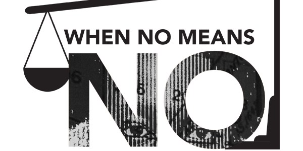 No Means No | Curiosity 19: #Disruption © https://www.wits.ac.za/curiosity/ No Means No | Curiosity 19: #Disruption © https://www.wits.ac.za/curiosity/